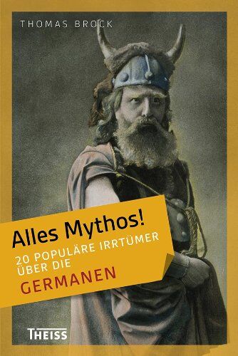 Thomas Brock - Alles Mythos! 20 populäre Irrtümer über die Germanen - Preis vom 09.10.2026 07:28:09 h