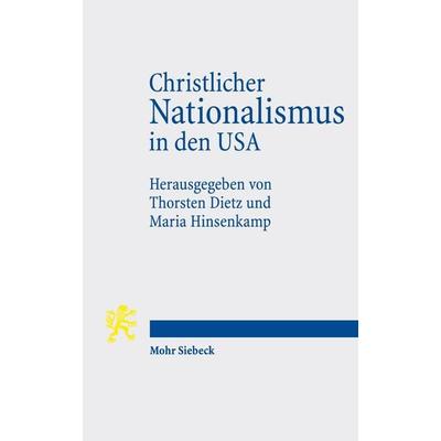 Christlicher Nationalismus in den USA, Taschenbuch von , Mohr Siebeck, 978-3-16-164862-5