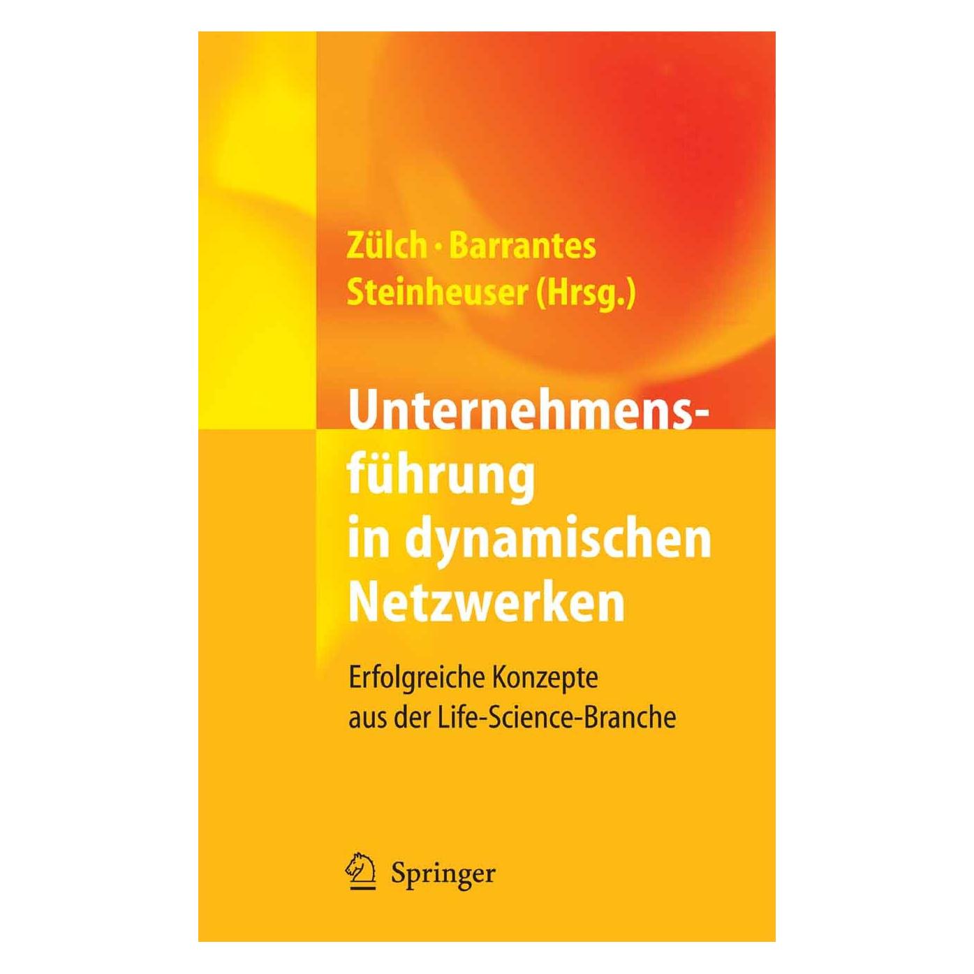 Springer Unternehmensführung in dynamischen Netzwerken (Deutsch, Hardcover, Joachim Zülch, Luis Barrantes, Sylvia Steinheuser) (9783540346500)