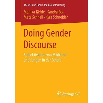 Doing Gender Discourse, Taschenbuch von Monika Jäckle,Sandra Eck,Meta Schnell,Kyra Schneider, Springer Fachmedien Wiesbaden GmbH, 978-3-658-08511-7