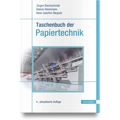 Taschenbuch der Papiertechnik, Gebundene Ausgabe von Eberhard Dobschall,Christian Bäurich,Jürgen Blechschmidt,Olav Dau,Peter Svenka, Carl Hanser,