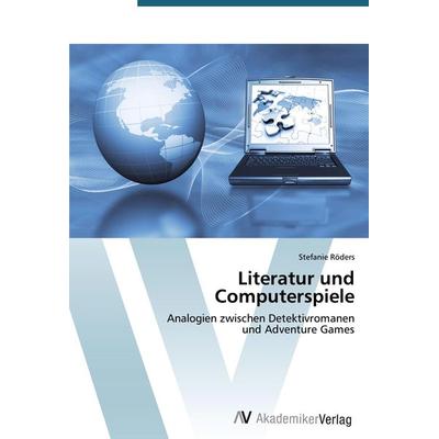 Literatur und Computerspiele, Taschenbuch von Stefanie Röders, AV Akademikerverlag, 978-3-639-39887-8