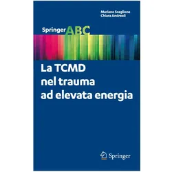 La TCMD nel trauma ad elevata energia, Fachbücher von Chiara Andreoli, Mariano Scaglione