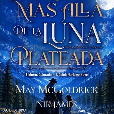 Más allá de la luna plateada - May McGoldrick,Nik James, Audio, 9798950022340