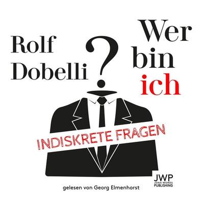 Wer bin ich? - Rolf Dobelli, Audio, 4067248112281