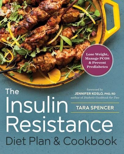 Tara Spencer - The Insulin Resistance Diet Plan & Cookbook: Lose Weight, Manage Pcos, and Prevent Prediabetes - Preis vom 09.10.2026 07:28:09 h