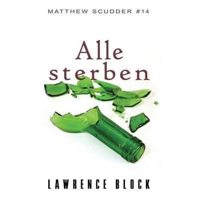 Alle sterben, Taschenbuch von Lawrence Block, Lawrence Block, an imprint of Telemachus Press, LL, 978-1-951939-58-8