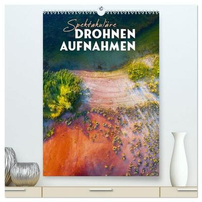 Spektakuläre Drohnenaufnahmen (hochwertiger Premium Wandkalender 2027 DIN A2 hoch), Kunstdruck in Hochglanz