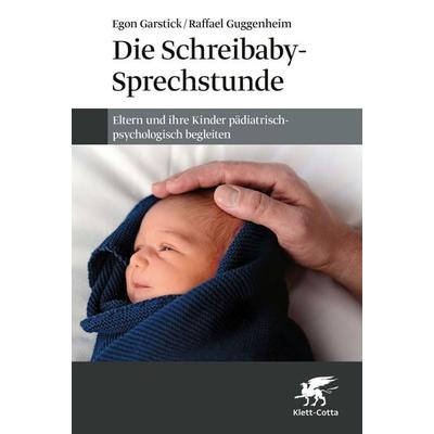 Die Schreibaby-Sprechstunde, Gebundene Ausgabe von Egon Garstick,Raffael Guggenheim, Klett Cotta, 978-3-608-98094-3