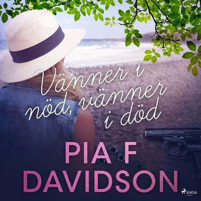 Vänner i nöd, vänner i död - Pia F. Davidson, Audio, 9788711957189