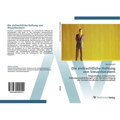 Die zivilrechtliche Haftung von Steuerberatern, Taschenbuch von Markus Krüske, AV Akademikerverlag, 978-3-639-42915-2