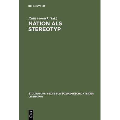 Nation als Stereotyp, Gebundene Ausgabe von Ruth Florack, De Gruyter, 978-3-484-35076-2