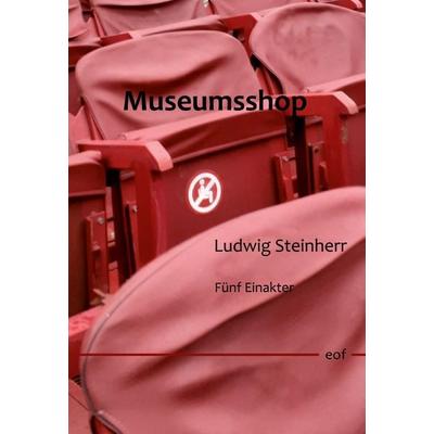 Museumsshop, Gebundene Ausgabe von Ludwig Steinherr, BoD – Books on Demand, 978-3-7543-8498-5