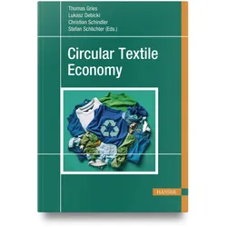 Circular Textile Economy, Fachbücher von Christian Schindler, Thomas Gries, Stefan Schlichter, Lukasz Debicki