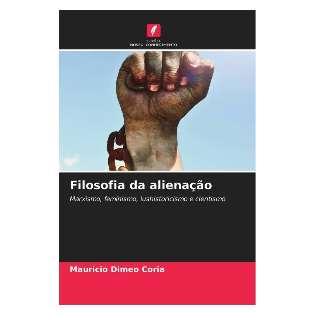 Edicoes Nosso Conhecimento Filosofia da alienação (Softcover, Mauricio Dimeo Coria) (51412756)