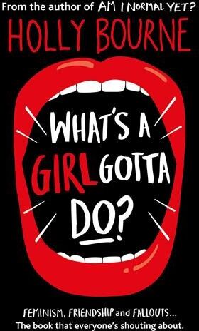 Holly Bourne - What's a Girl Gotta Do?: Am I Normal Yet? 03 (The Spinster Club Series) - Preis vom 13.10.2026 11:25:28 h