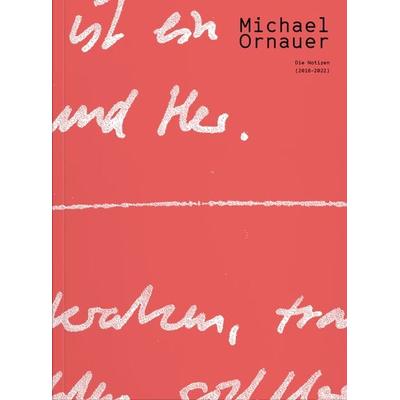 Michael Ornauer: Die Notizen (2016-2022), Taschenbuch von Michael Ornauer,Sebastian Suppan,Paula Watzl, Verlag für moderne Kunst, 978-3-99153-062-6