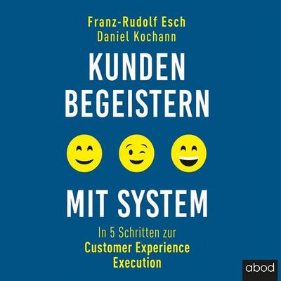 Kunden begeistern mit System - Franz-Rudolf Esch,Daniel Kochann, Audio, 4066004654393