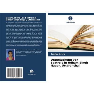 Untersuchung von Saatreis in Udham Singh Nagar, Uttaranchal, Taschenbuch von Supriya Arora, Verlag Unser Wissen, 978-620-8-69901-7