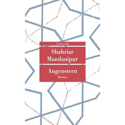 Augenstern, Taschenbuch von Shahriar Mandanipur, Unionsverlag