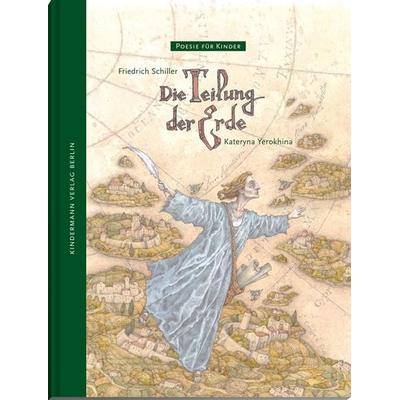 Die Teilung der Erde, Gebundene Ausgabe von Friedrich Schiller, Kindermann Verlag, 978-3-934029-44-6