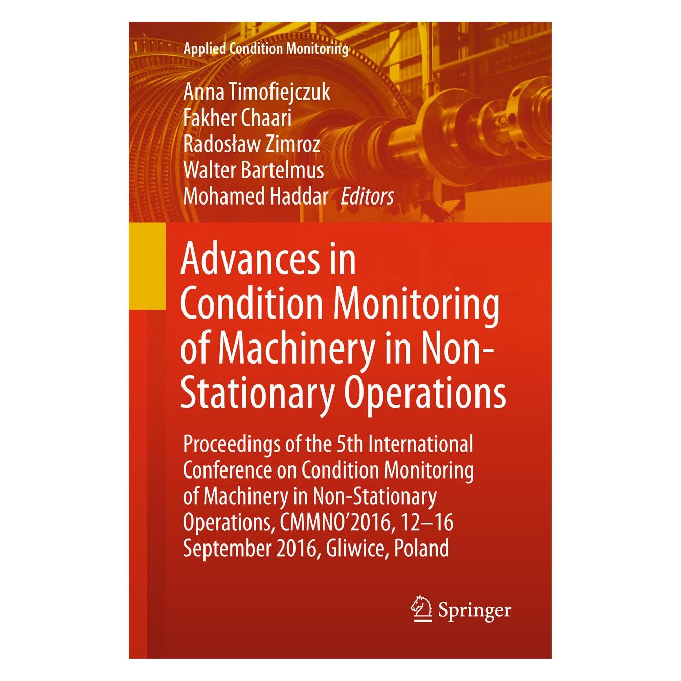 Springer Advances in Condition Monitoring of Machinery in Non-Stationary Operations (Englisch, Hardcover, Anna Timofiejczuk, Fakher Chaari, Mohamed Haddar, Radoslaw Zimroz, Walter Bartelmus) (9783319619262)