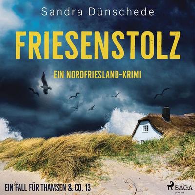 Friesenstolz: Ein Nordfriesland–Krimi (Ein Fall für Thamsen & Co. 13) - Sandra Dünschede, Audio, 9788726387704