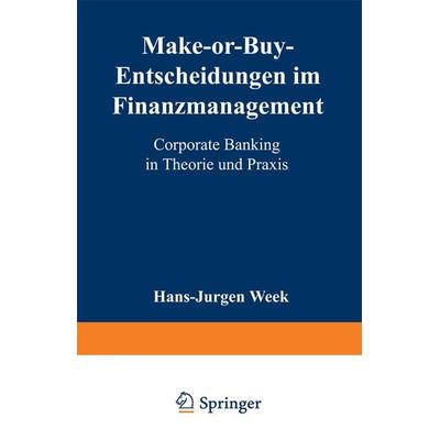 Make-or-Buy-Entscheidungen im Finanzmanagement, Taschenbuch von Hans-Jürgen Weck, Deutscher Universitätsverlag, 978-3-8244-6403-6