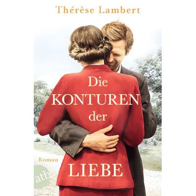 Die Konturen der Liebe, Taschenbuch von Thérèse Lambert, Aufbau TB, 978-3-7466-3939-0