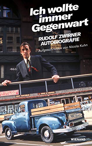 Rudolf Zwirner - Rudolf Zwirner. Ich wollte immer Gegenwart: Autobiografie aufgeschrieben von Nicola Kuhn - Preis vom 14.10.2026 23:07:16 h