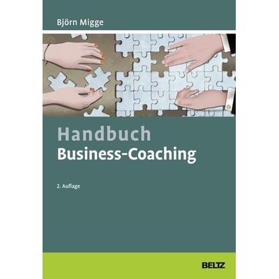 Handbuch Business-Coaching, Gebundene Ausgabe von Björn Migge, Beltz Verlagsgruppe GmbH & Co. KG, 978-3-407-36650-4