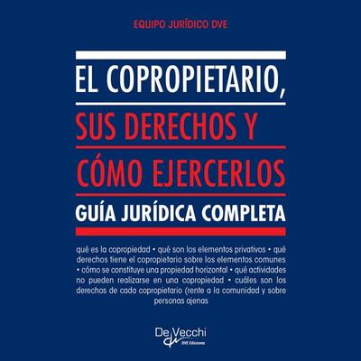 El copropietario, sus derechos y cómo ejercerlos - Equipo Jurídico Dve, Audio, 9798894050812
