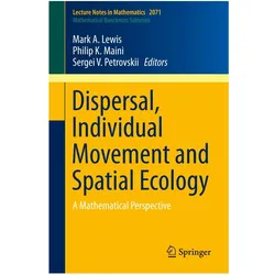 Dispersal, Individual Movement and Spatial Ecology, Fachbücher von Mark A. Lewis, Sergei V. Petrovskii, Philip K. Maini