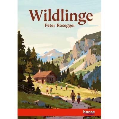 Wildlinge, Taschenbuch von Peter Rosegger, Hansebooks, 978-3-348-13442-2