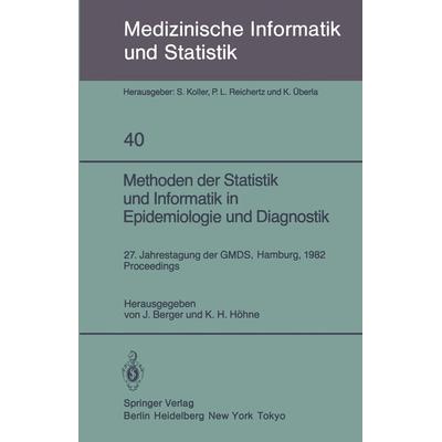 Methoden der Statistik und Informatik in Epidemiologie und Diagnostik, Taschenbuch von , Springer Berlin, 978-3-540-12007-0