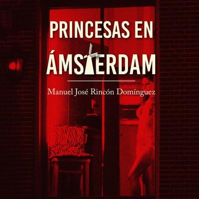 Princesas en Amsterdam - Manuel José Rincón, Audio, 9789178654604