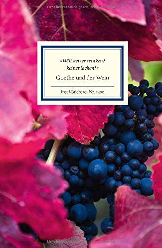 Heiner Boehncke - »Will keiner trinken? keiner lachen?«: Goethe und der Wein (Insel Bücherei) - Preis vom 09.10.2026 07:28:09 h