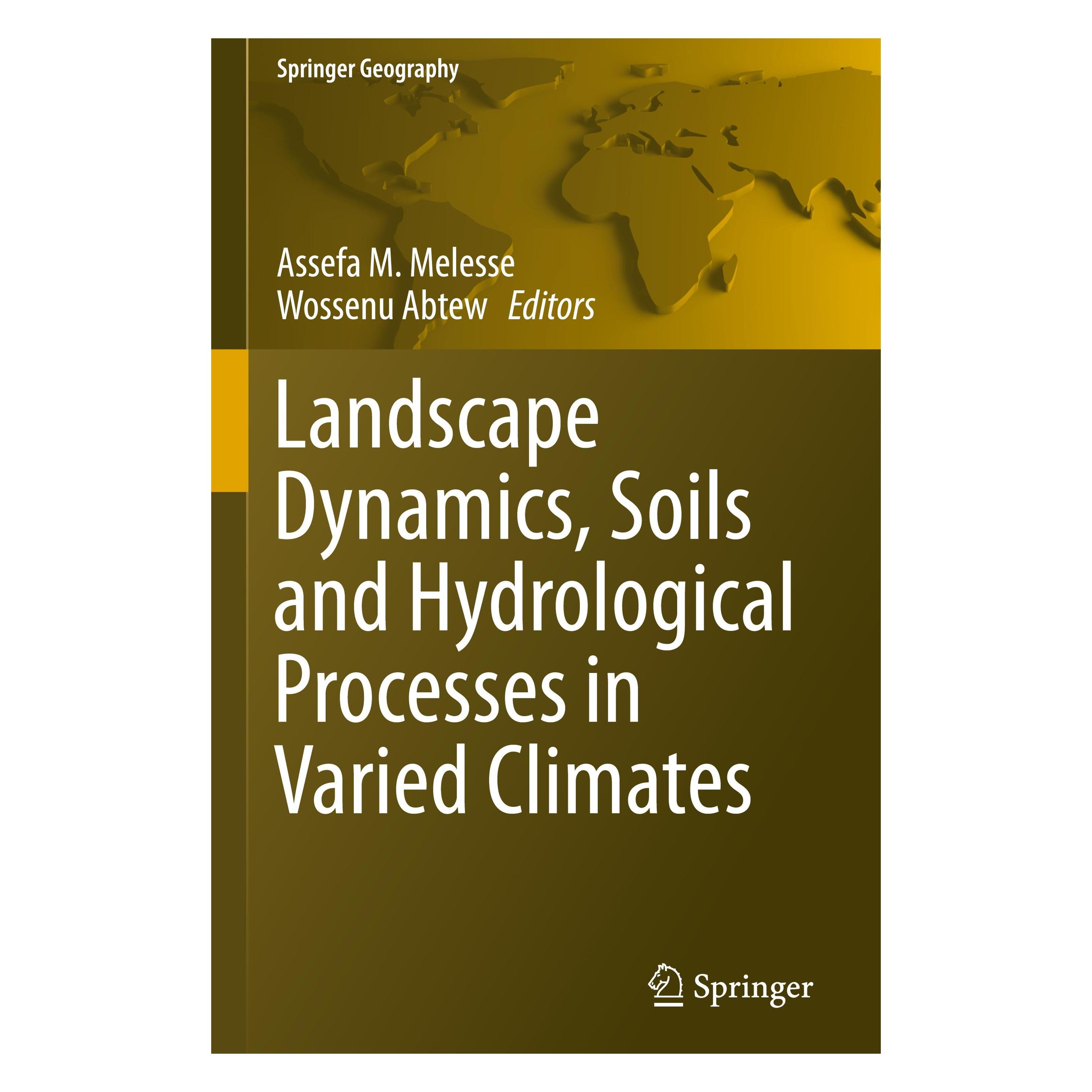 Springer Landscape Dynamics, Soil and Hydrological Processes in Varied Climates (Englisch, Hardcover, Assefa M. Melesse, Wossenu Abtew) (9783319187860)