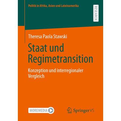 Staat und Regimetransition, Taschenbuch von Theresa Paola Stawski, Springer Fachmedien Wiesbaden GmbH, 978-3-658-36463-2