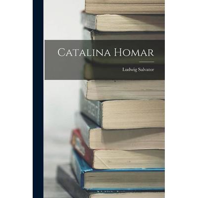 Catalina Homar, Taschenbuch von Ludwig Salvator, Hutson Street Press, 978-1-01-657433-4