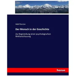 Der Mensch in der Geschichte, Fachbücher von Adolf Bastian