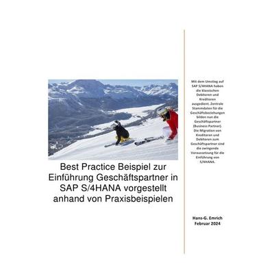 Best Practice Beispiel zur Einführung Geschäftspartner in SAP S/4HANA vorgestellt anhand von Praxisbeispielen, Taschenbuch von Hans-Georg Emrich,