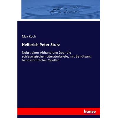 Helferich Peter Sturz, Taschenbuch von Max Koch, Hansebooks, 978-3-7436-3885-3