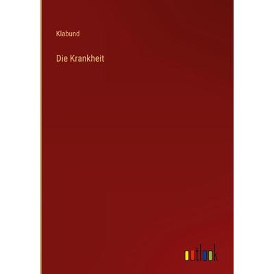 Die Krankheit, Gebundene Ausgabe von Klabund, Outlook, 978-3-368-48181-0