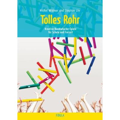 Tolles Rohr - Boomwhacker-Spiele, Taschenbuch von Michael Widmer,Stephan Uhr, Fidula, 978-3-87226-927-0