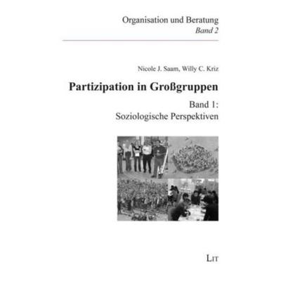 Saam, N: Partizipation in Großgruppen 1, Taschenbuch von Nicole J. Saam,Willy C. Kriz, Lit Verlag, 978-3-643-90026-5