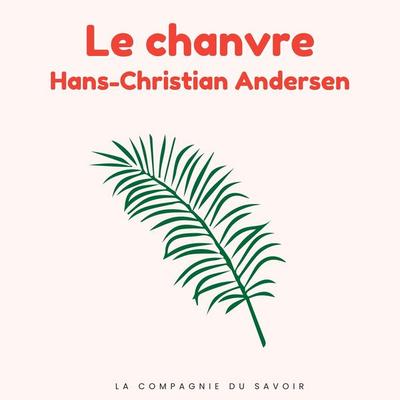 Le chanvre - Hans Christian Andersen, Audio, 9782821183322