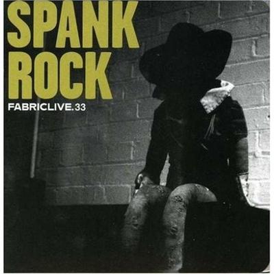 Fabriclive 33 - Spank Rock, CD