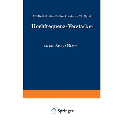 Hochfrequenz-Verstärker, Taschenbuch von Arthur Hamm, Springer Berlin, 978-3-642-88909-7