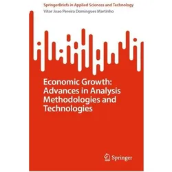 Economic Growth: Advances in Analysis Methodologies and Technologies, Fachbücher von Vitor Joao Pereira Domingues Martinho